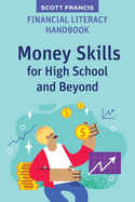 Financial Literacy Handbook: Money Skills for High School and Beyond