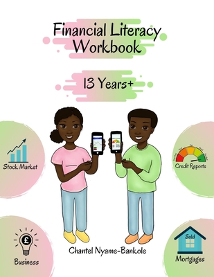 Financial Literacy Workbook -13 Years + - Nyame-Bankole, Chantel