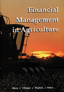 Financial Management in Agriculture - Barry, Peter J, and Ellinger, Paul N, and Hopkin, John A