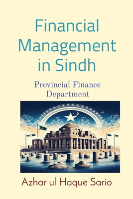 Financial Management in Sindh Provincial Finance Department - Sario, Azhar Ul Haque