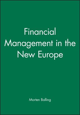 Financial Management in the New Europe - Balling, Morten