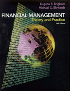 Financial Management: Theory and Practice - Brigham, Eugene F, and Eugene F Brigham Michael Ehrhardt, and Ehrhardt, Michael C, PH.D.