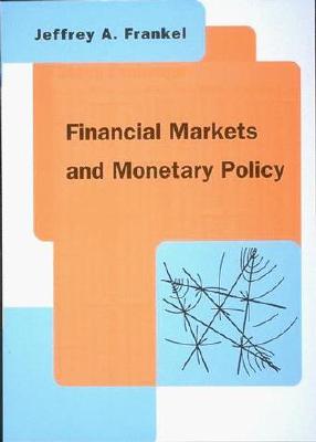 Financial Markets and Monetary Policy - Frankel, Jeffrey A