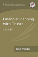 Financial Planning with Trusts - Woolley, John T.