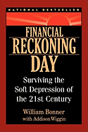 Financial Reckoning Day: Surviving the Soft Depression of the 21st Century