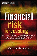 Financial Risk Forecasting: The Theory and Practice of Forecasting Market Risk with Implementation in R and MATLAB