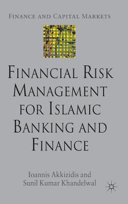 Financial Risk Management for Islamic Banking and Finance - Akkizidis, I, and Khandelwal, S