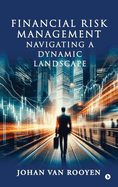 Financial Risk Management: Navigating a Dynamic Landscape