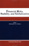 Financial Risks, Stability, and Globalization: Papers Presented at the Eighth Seminar on Central Banking, Washington, D.C. June 5-8, 2000