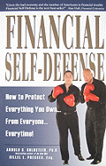 Financial Self-Defense: How to Protect Everything You Own... from Everyone...Everytime! - Goldstein, Arnold S