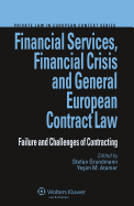 Financial Services, Financial Crisis and General European Contract Law: Failure and Challenges of Contracting