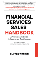 Financial Services Sales Handbook: A Professionals Guide to Becoming a Top Producer