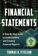 Financial Statements: A Step-By-Step Guide to Understanding and Creating Financial Reports
