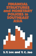 Financial Structures and Monetary Policies in South-east Asia