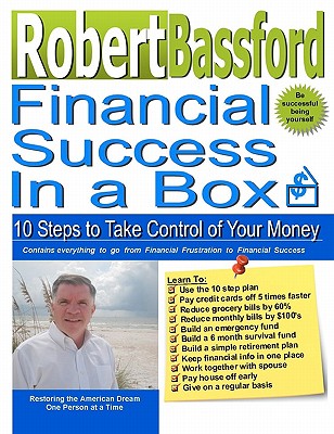 Financial Success in a Box: 10 Steps to Take Control of Your Money - Bassford, Robert L