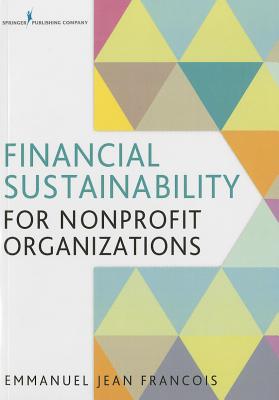 Financial Sustainability for Nonprofit Organizations - Jean Francois, Emmanuel, PhD