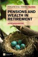 Financial Times Guide to Pensions and Wealth in Retirement
