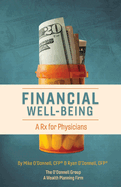 Financial Well-Being: A RX for Physicians Volume 1