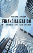 Financialization: The Economics of Finance Capital Domination