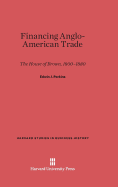 Financing Anglo-American Trade: The House of Brown, 1800-1880