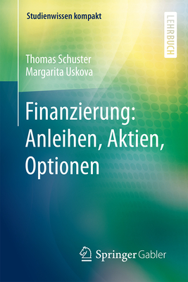 Finanzierung: Anleihen, Aktien, Optionen - Schuster, Thomas, and Uskova, Margarita