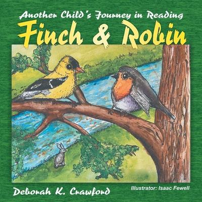 Finch and Robin: Another Child's Journey in Reading - Crawford, Deborah K