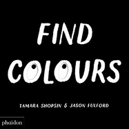 Find Colours: Published in association with the Whitney Museum of American Art