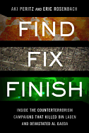 Find, Fix, Finish: Inside the Counterterrorism Campaigns That Killed Bin Laden and Devastated Al-Qaeda