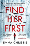 Find Her First: The breathlessly twisty new thriller from Best Scottish Crime Book nominee
