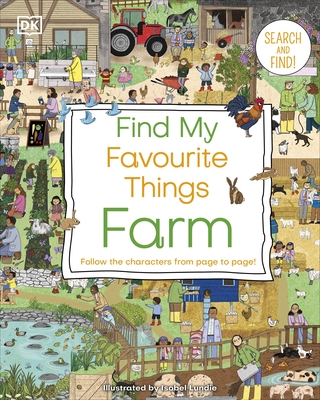 Find My Favourite Things Farm: Search and Find! Follow the Characters From Page to Page! - DK