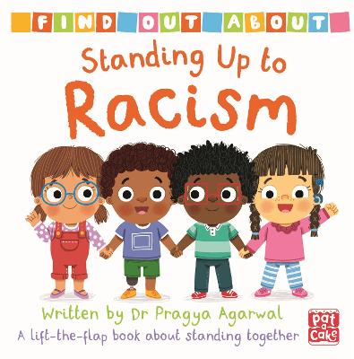 Find Out About: Standing Up to Racism: A lift-the-flap board book about standing together - Agarwal, Pragya, Dr.