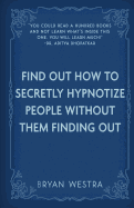 Find Out How to Secretly Hypnotize People Without Them Finding Out