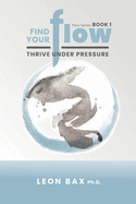 Find Your Flow: Thrive Under Pressure