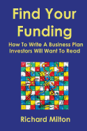 Find Your Funding (Us Edition): How to Write a Business Plan Investors Will Want to Read