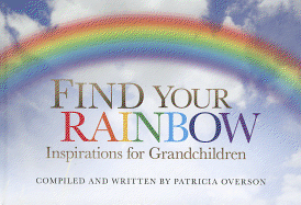 Find Your Rainbow: Inspirations for Grandchildren