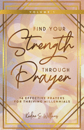 Find Your Strength Through Prayer: 14 Effective Prayers for Thriving Millennials