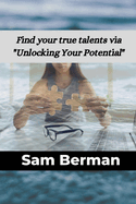 Find your true talents via Unlocking Your Potential