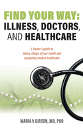 Find Your Way: Illness, Doctors, and Healthcare