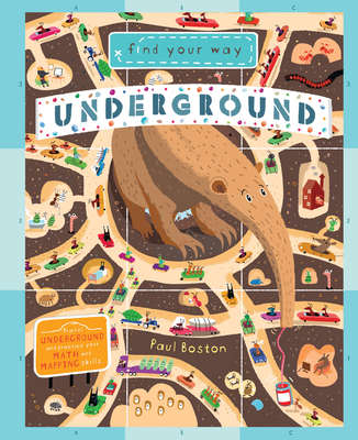 Find Your Way Underground: Travel Underground and Practice Your Math and Mapping Skills - 