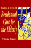 Finding and Funding Residential Care for the Elderly