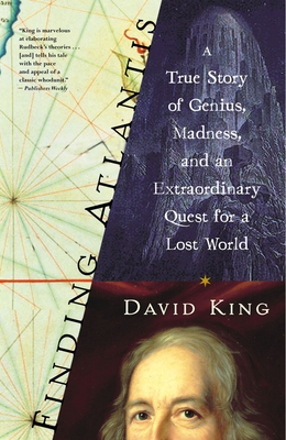 Finding Atlantis: A True Story of Genius, Madness, and an Extraordinary Quest for a Lost World - King, David