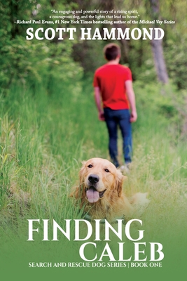 Finding Caleb: Search and Rescue Dog Series - Hammond, Scott