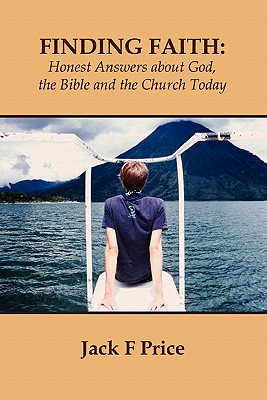 Finding Faith: Honest Answers about God, the Bible, and the Church Today - Price, Jack F