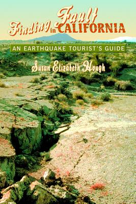 Finding Fault in California: An Earthquake Tourist's Guide - Hough, Susan Elizabeth