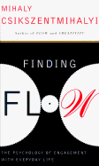 Finding Flow in Everyday Life: The Psychology of Everyday Life - Csikszentmihalyi, Mihaly, Dr., PhD