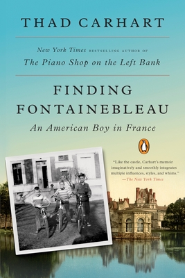 Finding Fontainebleau: An American Boy in France - Carhart, Thad