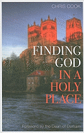 Finding God in a Holy Place: Explorations of Prayer in Durham Cathedral