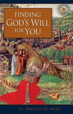 Finding God's Will for You - De Sales, Francisco