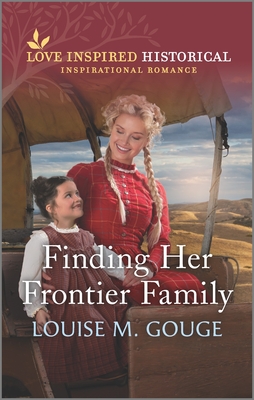 Finding Her Frontier Family - Gouge, Louise M