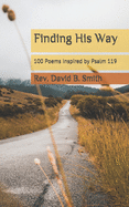 Finding His Way: 100 Poems Inspired by Psalm 119